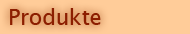 Produkte