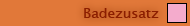 Badezusatz